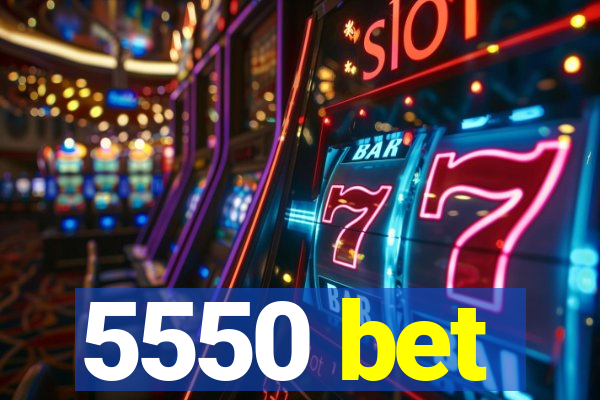 5550 bet